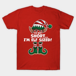 I'm Not Short I'm Elf Sized - Elf Matching Family Christmas T-Shirt